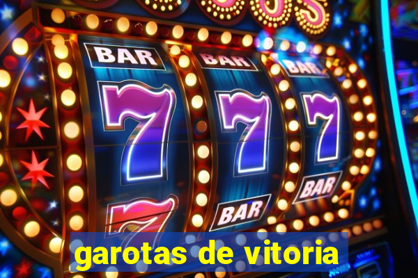 garotas de vitoria